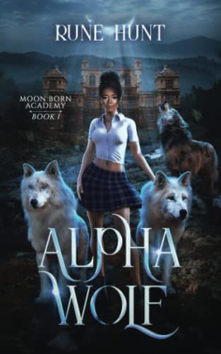 Alpha Wolf: A Reverse Harem Shifter Romance (Moon Born Academy, Band 1)