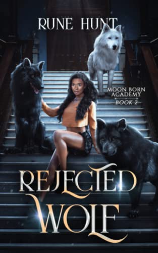 Rejected Wolf: A Reverse Harem Shifter Romance (Moon Born Academy, Band 2)