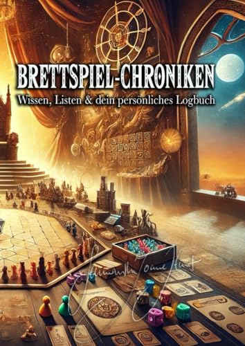 Brettspiel-Chroniken: Wissen, Listen & dein persönliches Logbuch von Independently published