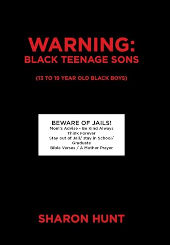 Warning: Black Teenage Sons: (13 to 19 year old Black Boys) von Xlibris Us