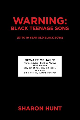 Warning:Black Teenage Sons: (13 to 19 year old Black Boys) von Xlibris US