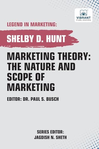 Marketing Theory: The Nature and Scope of Marketing (Legend in Marketing, Band 27) von Vibrant Publishers
