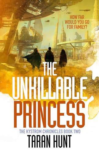 The Unkillable Princess (Volume 2) (The Kystrom Chronicles, Band 2) von Solaris