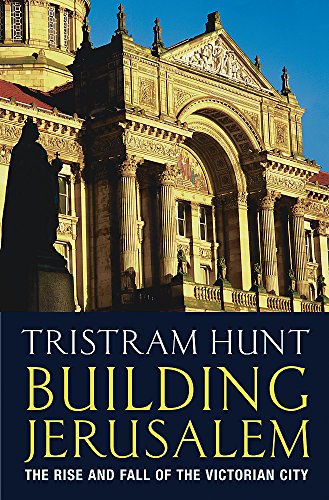Building Jerusalem: The Rise And Fall of the Victorian City