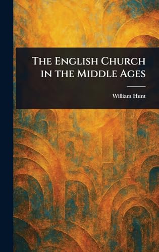 The English Church in the Middle Ages von Anson Street Press