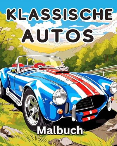 Klassische Autos Malbuch: Eine Sammlung Vintage & Classic Cars Entspannung Malvorlagen für Kinder von Blurb