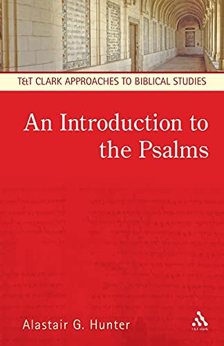 An Introduction to the Psalms (T&t Clark Approaches to Biblical Studies) von Bloomsbury Publishing PLC
