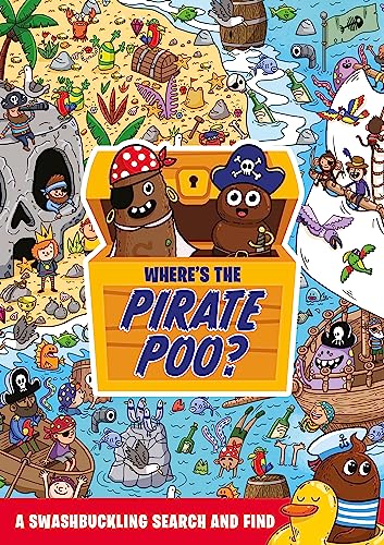 Where's the Pirate Poo?: A Swashbuckling Search and Find (Where's the Poo...?)