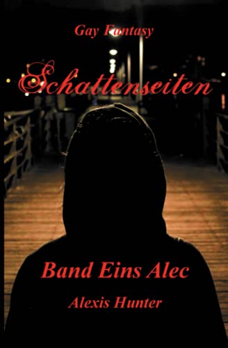 Schattenseiten Band Eins Alec: Gay Fantasy von Independently published