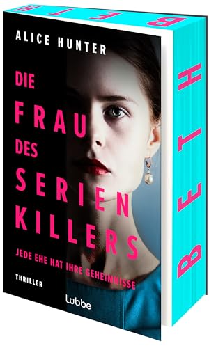 Die Frau des Serienkillers: Jede Ehe hat ihre Geheimnisse! Thriller (Die Familie des Serienkillers, Band 1) von Lübbe