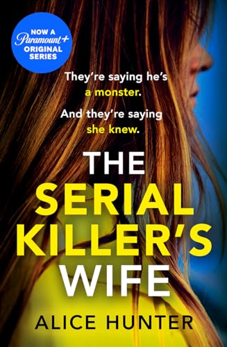 The Serial Killer's Wife: The addictive bestselling crime thriller - so shocking it should come with a warning! Now a major TV series