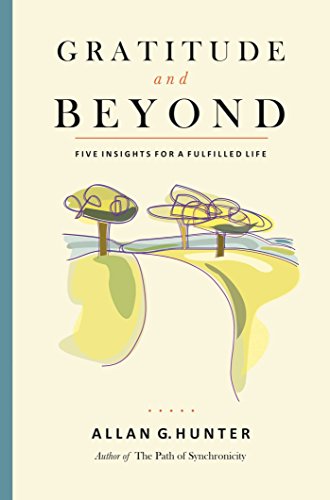 Gratitude and Beyond: Five Insights for a Fulfilled Life von Findhorn Press
