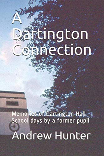 A Dartington Connection: Memories of Dartington Hall School days by a former pupil von Independently published