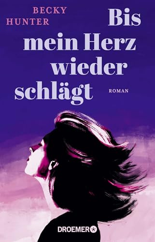 Bis mein Herz wieder schlägt: Roman Bis mein Herz wieder schlägt: Roman von Droemer TB