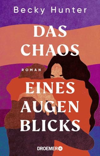 Das Chaos eines Augenblicks: Roman von Droemer Taschenbuch