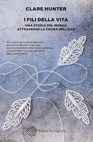 I fili della vita. Una storia del mondo attraverso la cruna dell’ago (Varianti)