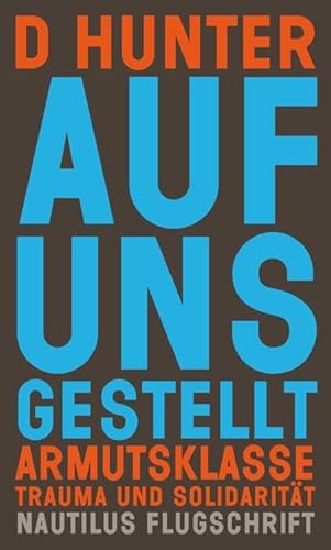 Auf uns gestellt: Armutsklasse, Trauma und Solidarität (Nautilus Flugschrift) von Edition Nautilus GmbH