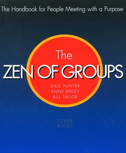 Zen of Groups: The Handbook for People Meeting with a Purpose von Da Capo Press