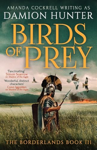 Birds of Prey: A gripping historical adventure set in Roman Britain (The Borderlands, 3)