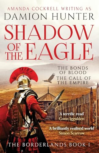 Shadow of the Eagle: 'A terrific read' Conn Iggulden (Borderlands, Band 1)