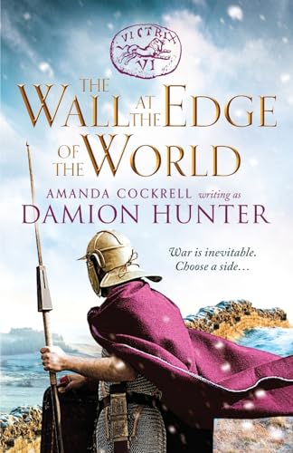 The Wall at the Edge of the World: An unputdownable adventure in the Roman Empire von Canelo Adventure