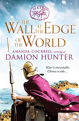 The Wall at the Edge of the World: An unputdownable adventure in the Roman Empire The Wall at the Edge of the World: An unputdownable adventure in the Roman Empire