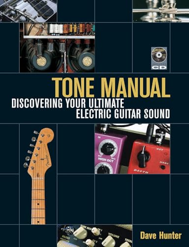 Tone Manual: Discovering Your Ultimate Electric Guitar Sound