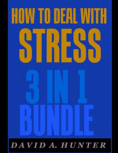How To Deal With Stress: 3 in 1 Bundle