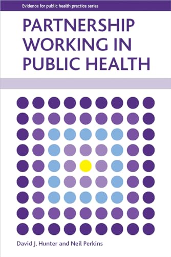 Partnership working in public health (Evidence for Public Health Practice)