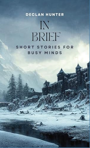 In Brief: Short Stories for Busy Minds von RWG Publishing