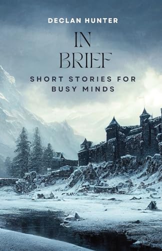 In Brief: Short Stories for Busy Minds von RWG Publishing