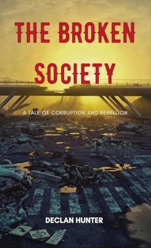 The Broken Society: A Tale of Corruption and Rebellion von RWG Publishing