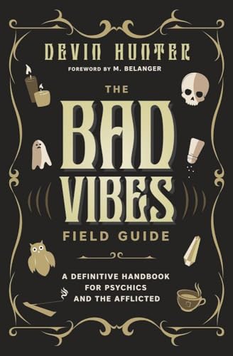 The Bad Vibes Field Guide: A Definitive Handbook for Psychics and the Afflicted von Llewellyn Publications,U.S.
