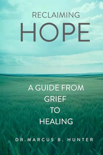 Reclaiming Hope: A Guide from Grief to Healing Reclaiming Hope: A Guide from Grief to Healing von Mermaid Publishers