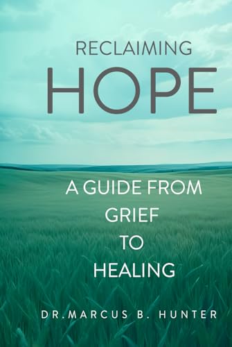 Reclaiming Hope: A Guide from Grief to Healing von Mermaid Publishers