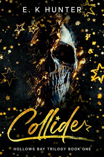 Collide: Hollows Bay Trilogy Book One von Independently published