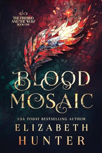 Blood Mosaic: A Vampire Fantasy Novel (The Firebird and the Wolf, Band 1) von Recurve Press, LLC