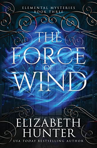 The Force of Wind: Elemental Mysteries Book Three (Elemental Mysteries/World, Band 3) von Recurve Press, LLC