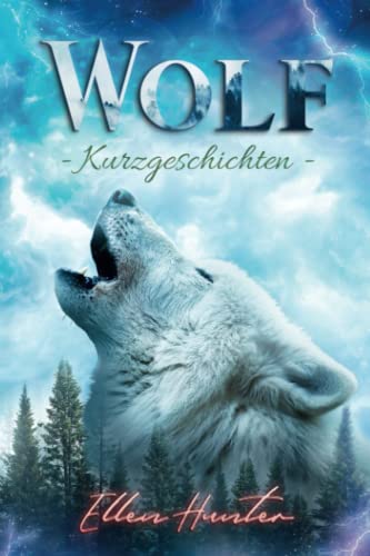Wolf Kurzgeschichten von Independently published