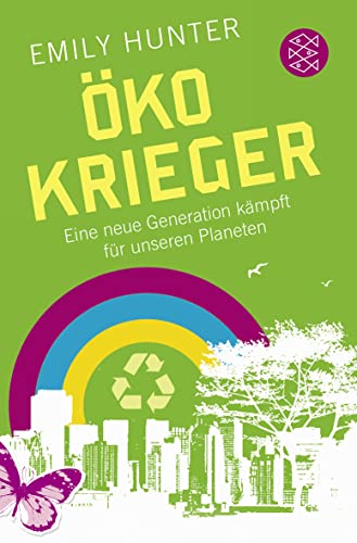 Öko-Krieger: Eine neue Generation kämpft für unseren Planeten