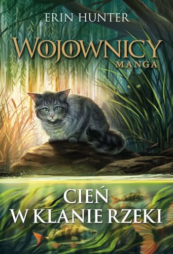 Cień w Klanie Rzeki (WOJOWNICY MANGA) von Nowa Baśń
