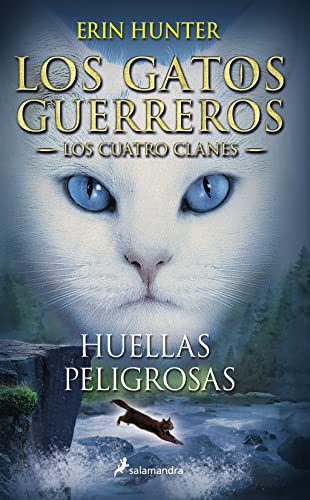 Huellas peligrosas: Los gatos guerreros - Los cuatro clanes V (Colección Salamandra Juvenil, Band 5)