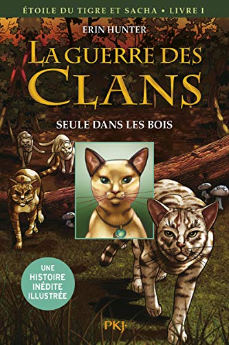 La guerre des Clans - Etoile du tigre et Sacha - tome 1 Seule dans les bois -illustrée- (1)