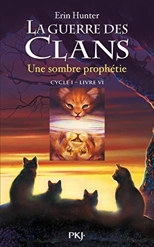 La guerre des Clans - cycle I - tome 6 Une sombre prophétie (06)
