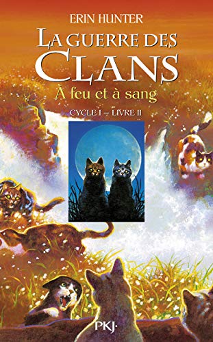 La guerre des clans, Tome 2 : A feu et à sang La guerre des clans, Tome 2 : A feu et à sang