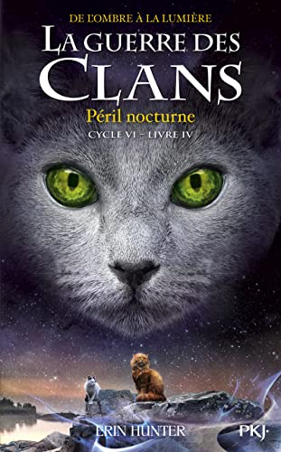 La guerre des clans - Cycle VI - Livre 04 Péril nocturne: 34 von POCKET JEUNESSE