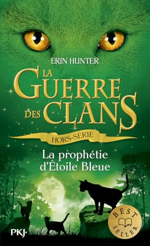 La guerre des clans - Hors-série - La prophétie d'Etoile bleue La guerre des clans - Hors-série - La prophétie d'Etoile bleue von POCKET JEUNESSE