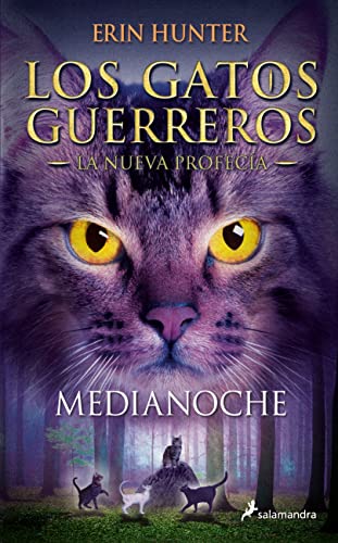 Los Gatos Guerreros | La Nueva Profecía 1 - Medianoche: Los gatos guerreros - La nueva profecía I (Colección Salamandra Juvenil, Band 1)