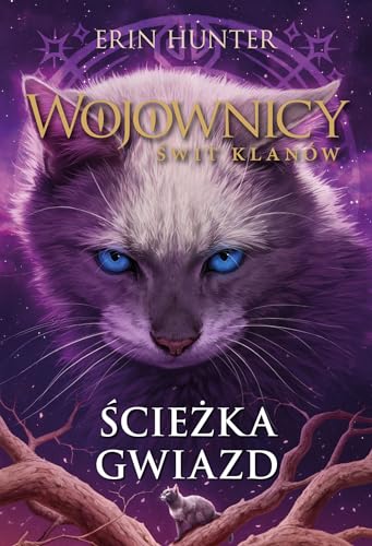 Ścieżka gwiazd Wojownicy Świt Klanów Tom 6 Ścieżka gwiazd Wojownicy Świt Klanów Tom 6 von Nowa Baśń