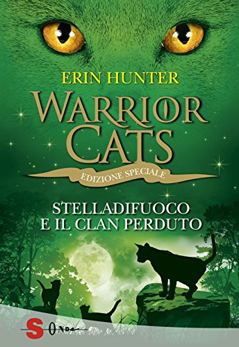 Stelladifuoco e il clan perduto. Warrior cats (Edizione speciale) von Sonda